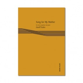 Eales: Song for My Mother for Tenor Saxophone & Piano published by Astute