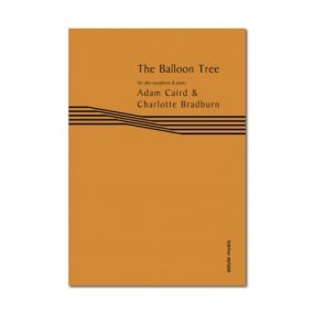Caird: The Balloon Tree for Alto Saxophone & Piano published by Astute