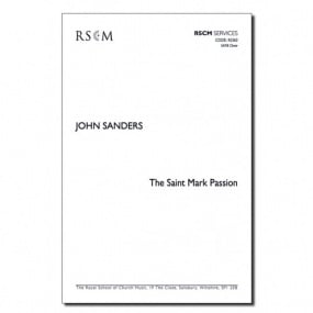 Sanders: St Mark Passion published by RSCM - Vocal Score