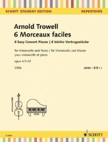 Trowell : 6 Easy Concert Pieces Opus 4/7-12 for Cello published by Schott