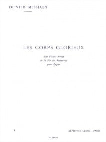 Messiaen: Les Corps Glorieux Volume 1 for Organ published by Leduc