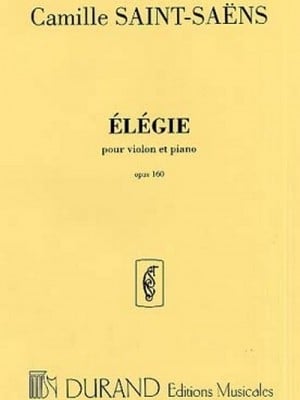 Saint-Saens: Elegie No 2 Opus 160 for Violin published by Durand