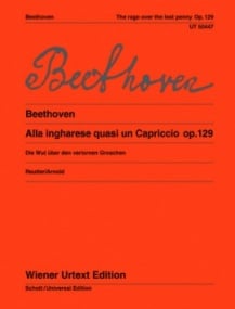 Beethoven: Alla ingharese quasi un Capriccio opus 129 (The Rage over the Lost Penny) for Piano published published Wiener Urtext