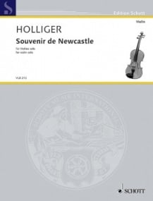 Holliger: Souvenir de Newcastle for Violin Solo published by Schott